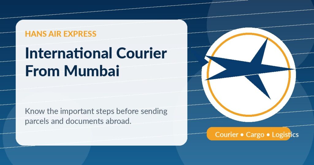 International Courier from Mumbai: What to Know Before Sending Parcels Abroad